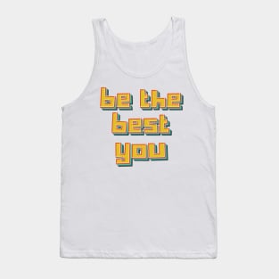 Be The Best You Tank Top